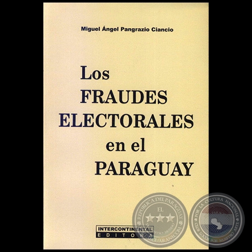 LOS FRAUDES ELECTORALES EN EL PARAGUAY - Autor: MIGUEL ÁNGEL PANGRAZIO CIANCIO - Año 2005